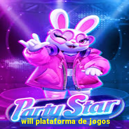 will plataforma de jogos